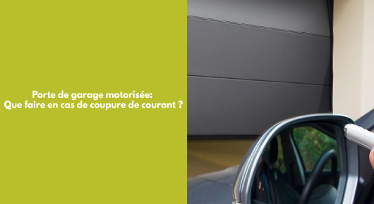 Portes de garage motorisées : Que faire en cas de coupure de courant ?